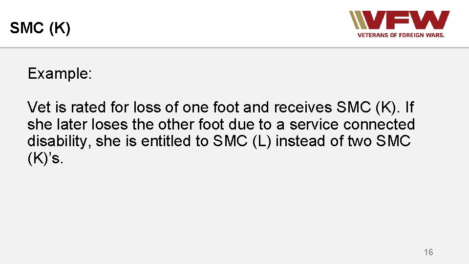 SMC (K) Example: Vet is rated for loss of one foot and receives SMC