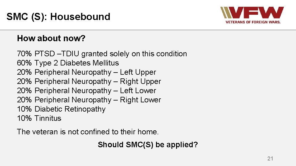 SMC (S): Housebound How about now? 70% PTSD –TDIU granted solely on this condition
