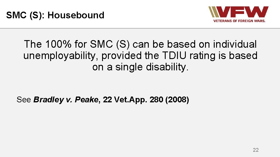 SMC (S): Housebound The 100% for SMC (S) can be based on individual unemployability,