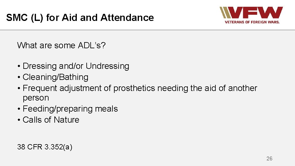 SMC (L) for Aid and Attendance What are some ADL’s? • Dressing and/or Undressing