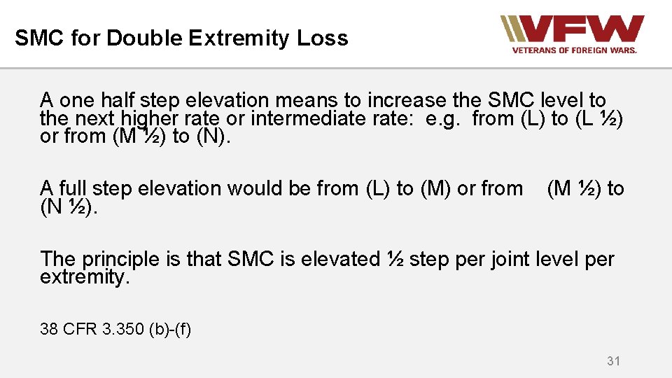 SMC for Double Extremity Loss A one half step elevation means to increase the