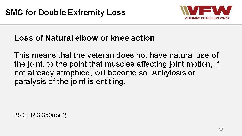 SMC for Double Extremity Loss of Natural elbow or knee action This means that