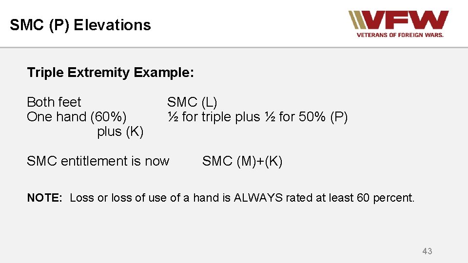 SMC (P) Elevations Triple Extremity Example: Both feet One hand (60%) plus (K) SMC