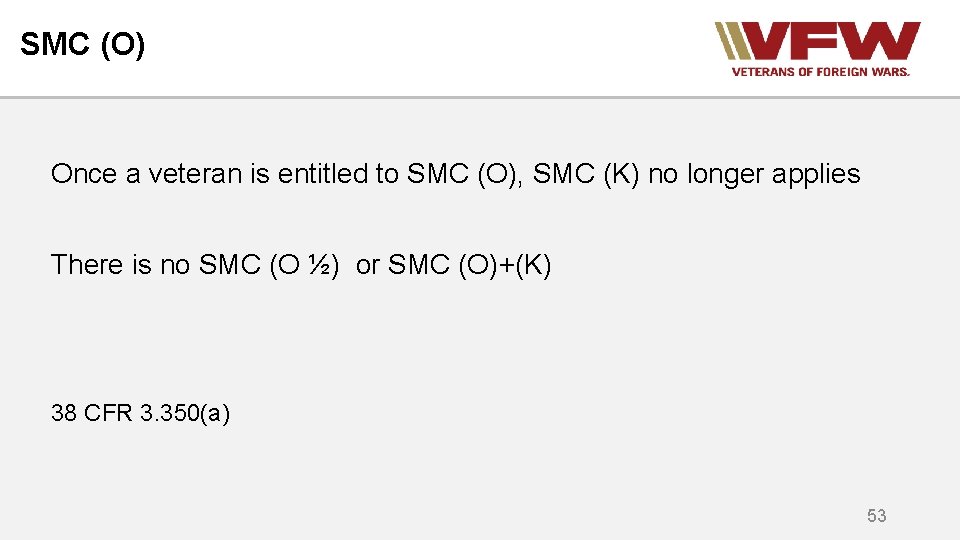 SMC (O) Once a veteran is entitled to SMC (O), SMC (K) no longer