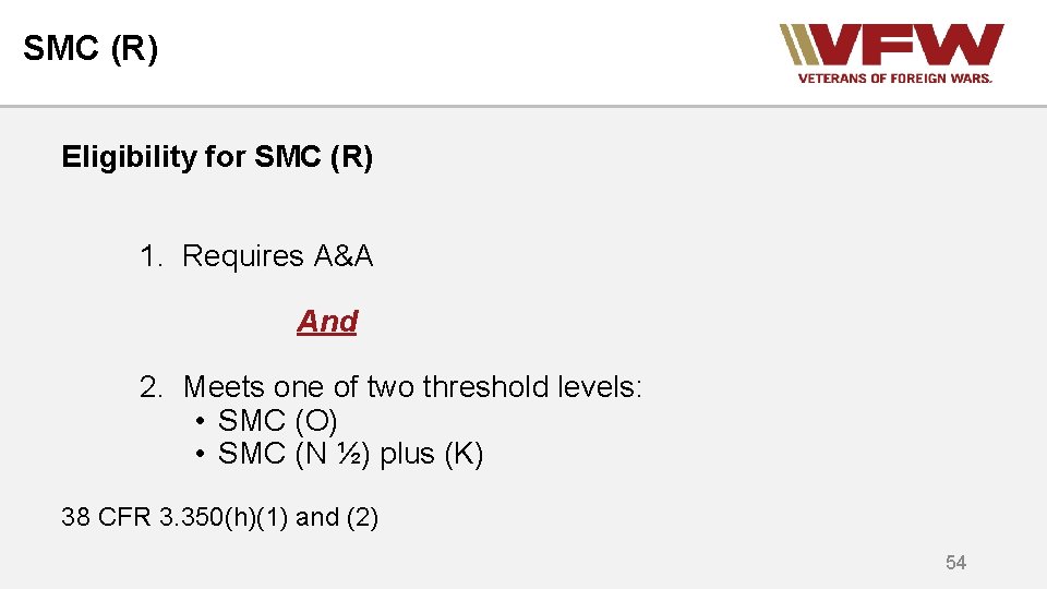 SMC (R) Eligibility for SMC (R) 1. Requires A&A And 2. Meets one of