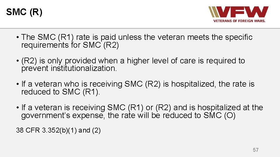SMC (R) • The SMC (R 1) rate is paid unless the veteran meets