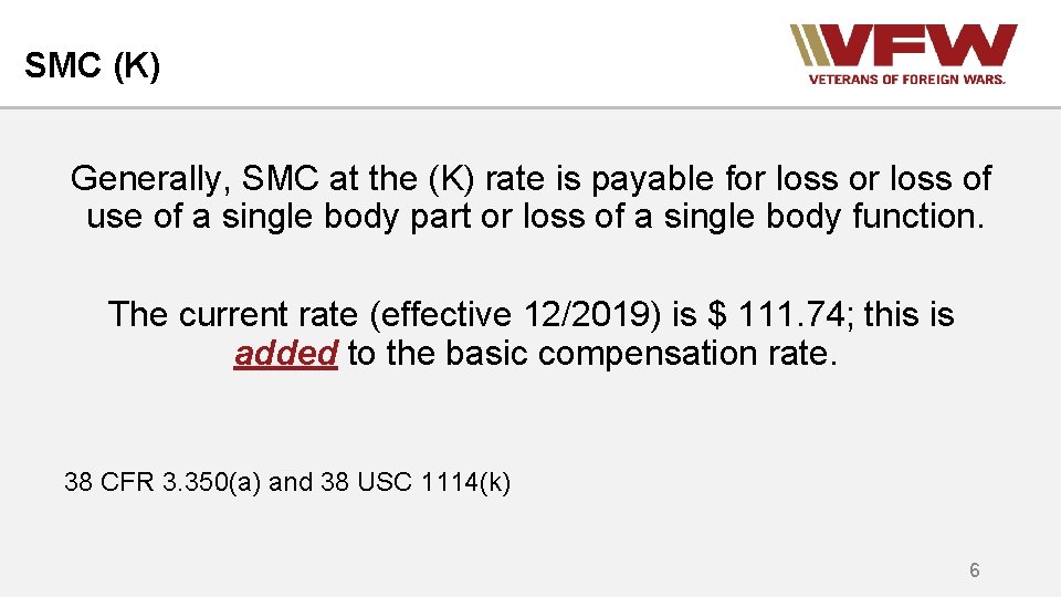 SMC (K) Generally, SMC at the (K) rate is payable for loss of use