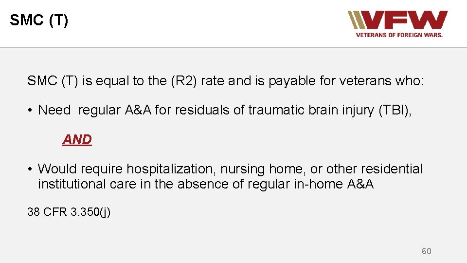 SMC (T) is equal to the (R 2) rate and is payable for veterans