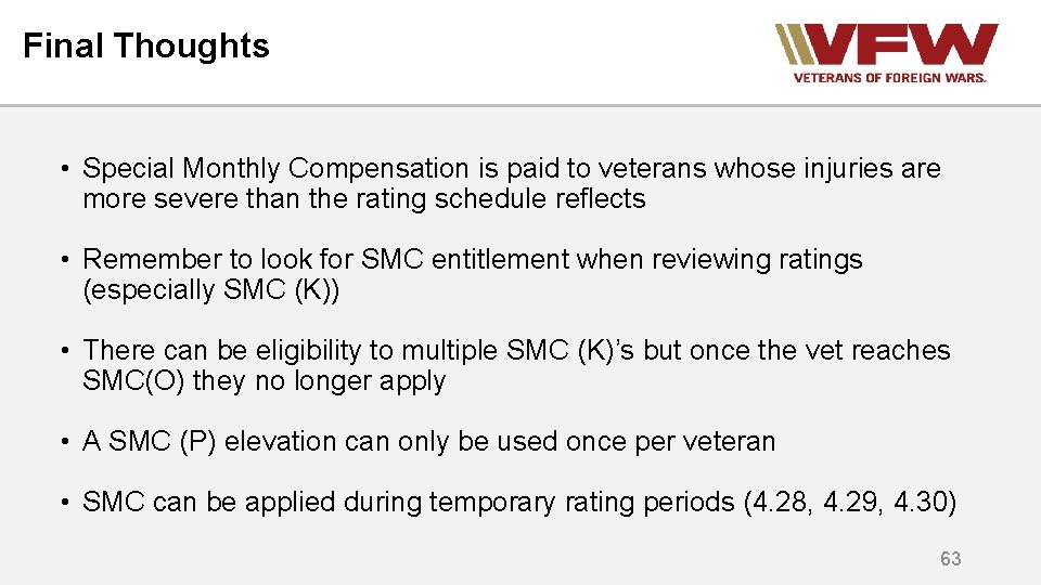 Final Thoughts • Special Monthly Compensation is paid to veterans whose injuries are more