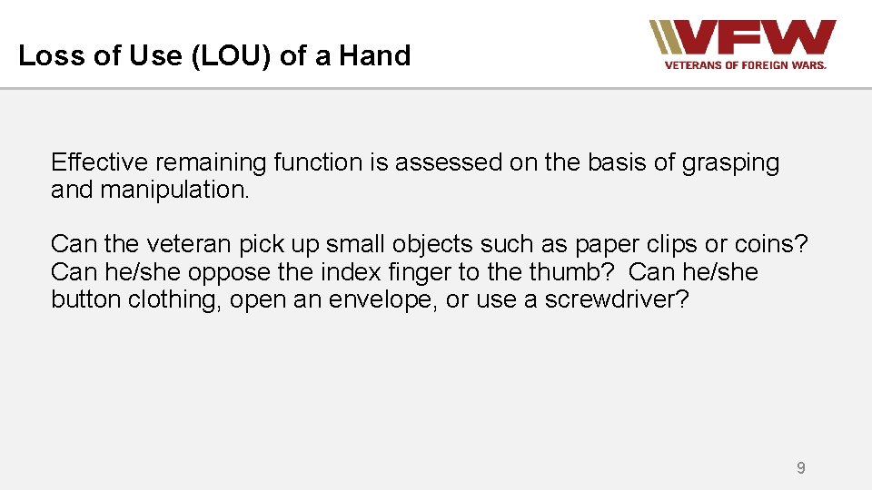 Loss of Use (LOU) of a Hand Effective remaining function is assessed on the