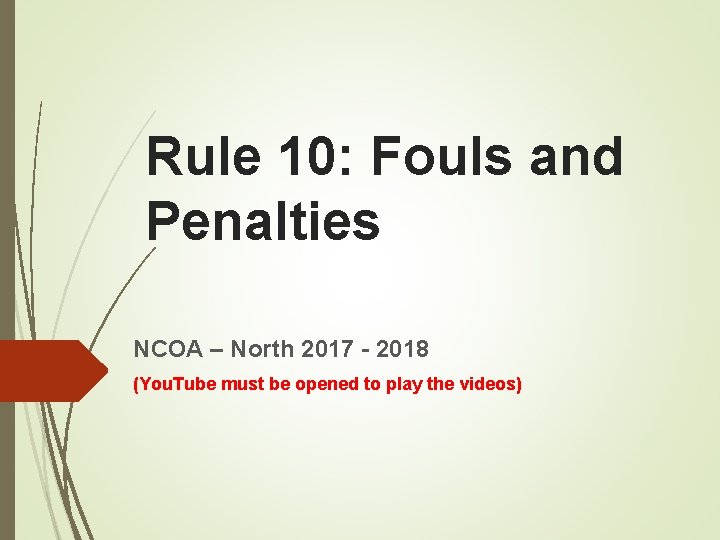 Rule 10: Fouls and Penalties NCOA – North 2017 2018 (You. Tube must be