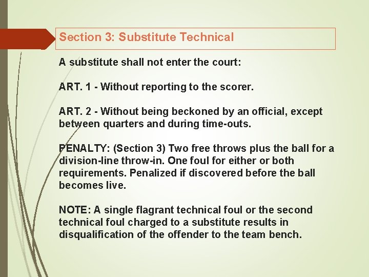 Section 3: Substitute Technical A substitute shall not enter the court: ART. 1 Without