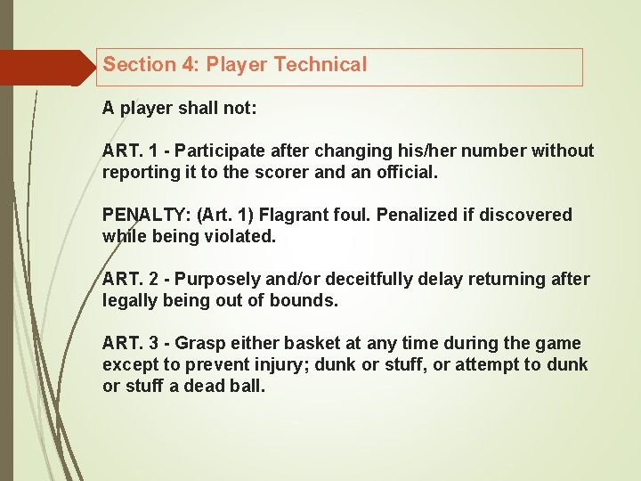 Section 4: Player Technical A player shall not: ART. 1 Participate after changing his/her