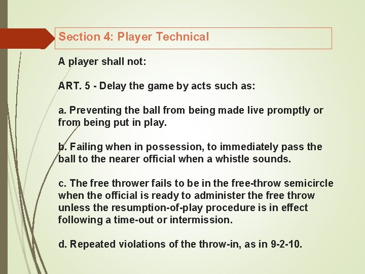 Section 4: Player Technical A player shall not: ART. 5 Delay the game by