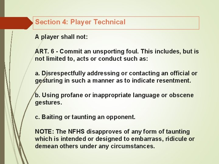 Section 4: Player Technical A player shall not: ART. 6 Commit an unsporting foul.