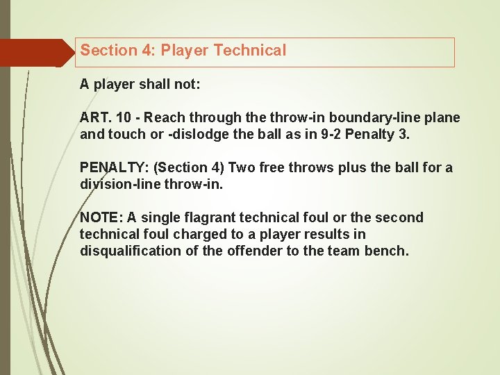 Section 4: Player Technical A player shall not: ART. 10 Reach through the throw