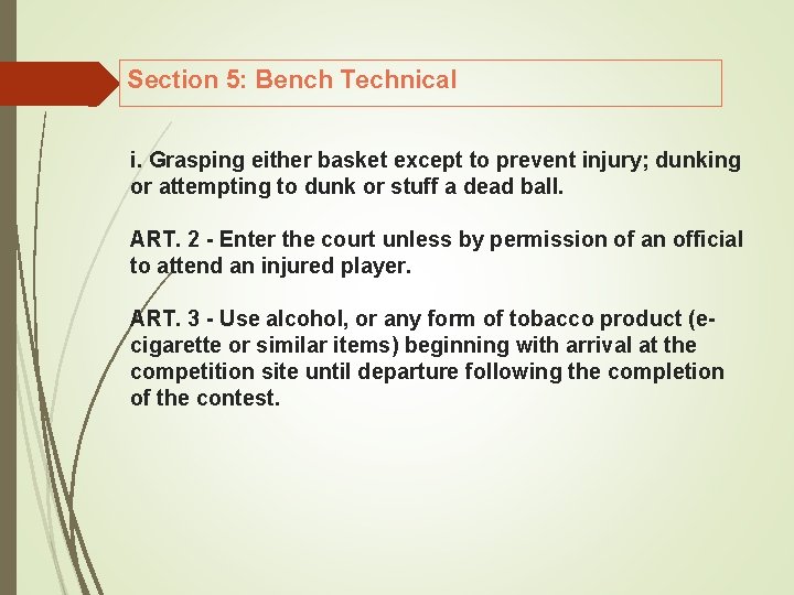 Section 5: Bench Technical i. Grasping either basket except to prevent injury; dunking or