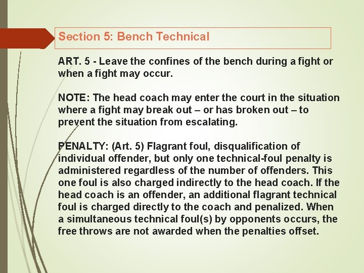 Section 5: Bench Technical ART. 5 Leave the confines of the bench during a