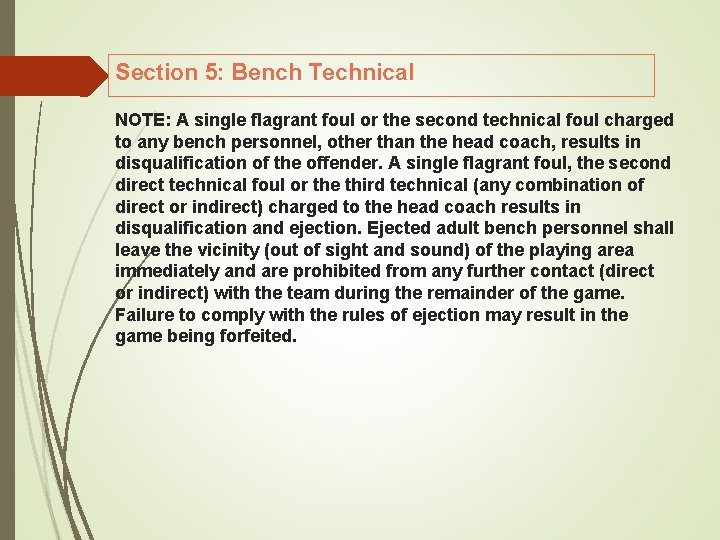 Section 5: Bench Technical NOTE: A single flagrant foul or the second technical foul