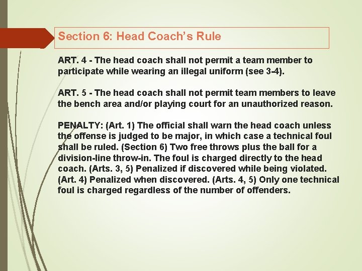 Section 6: Head Coach’s Rule ART. 4 The head coach shall not permit a