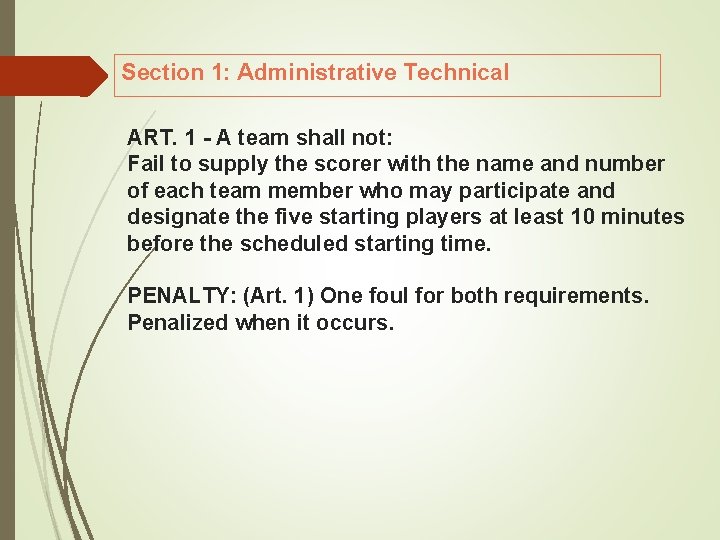 Section 1: Administrative Technical ART. 1 A team shall not: Fail to supply the