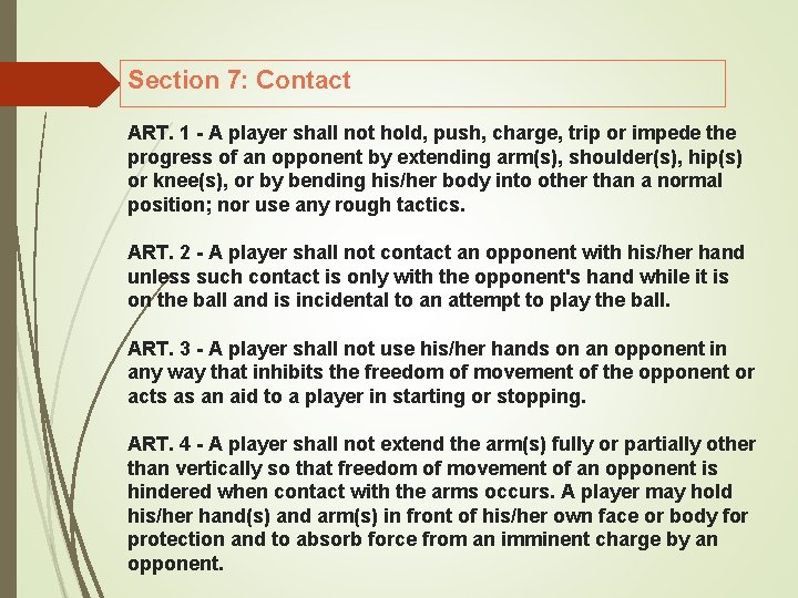 Section 7: Contact ART. 1 A player shall not hold, push, charge, trip or