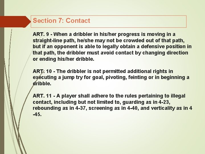 Section 7: Contact ART. 9 When a dribbler in his/her progress is moving in
