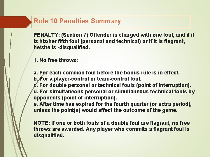 Rule 10 Penalties Summary PENALTY: (Section 7) Offender is charged with one foul, and