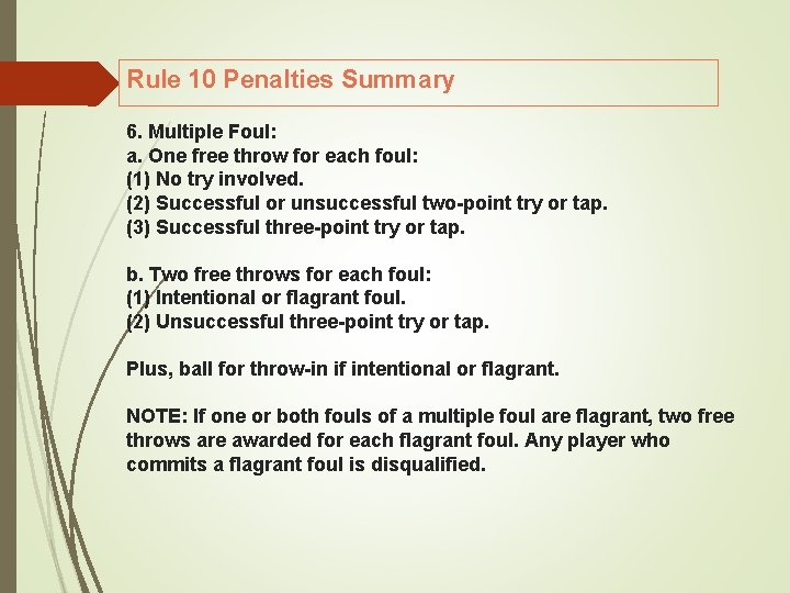 Rule 10 Penalties Summary 6. Multiple Foul: a. One free throw for each foul: