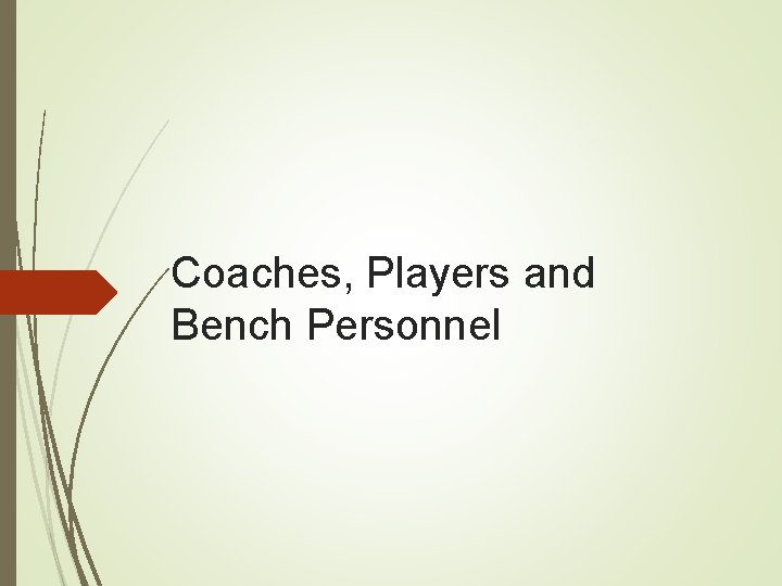 Coaches, Players and Bench Personnel 