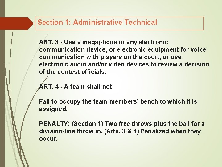 Section 1: Administrative Technical ART. 3 Use a megaphone or any electronic communication device,