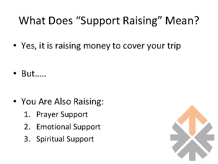 What Does “Support Raising” Mean? • Yes, it is raising money to cover your What Does “Support Raising” Mean? • Yes, it is raising money to cover your