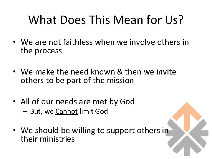 What Does This Mean for Us? • We are not faithless when we involve What Does This Mean for Us? • We are not faithless when we involve