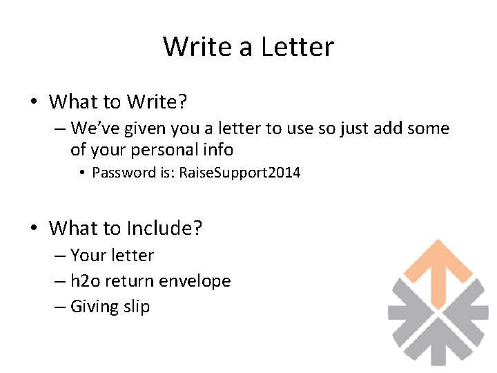 Write a Letter • What to Write? – We’ve given you a letter to Write a Letter • What to Write? – We’ve given you a letter to