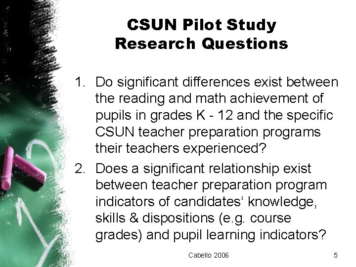 CSUN Pilot Study Research Questions 1. Do significant differences exist between the reading and