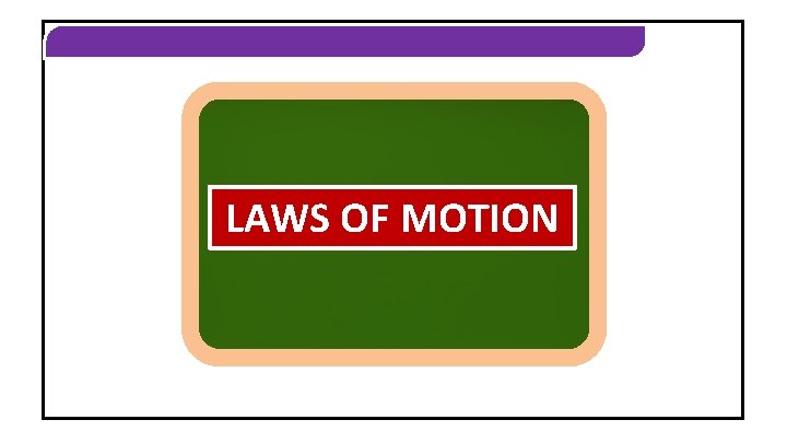LAWS OF MOTION 
