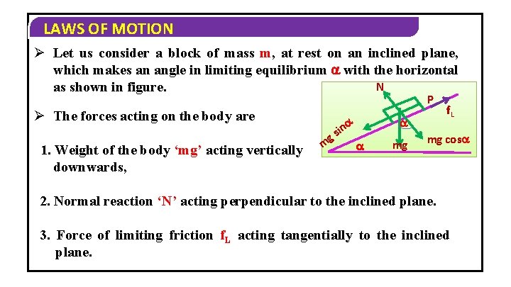 LAWS OF MOTION Ø Let us consider a block of mass m, at rest