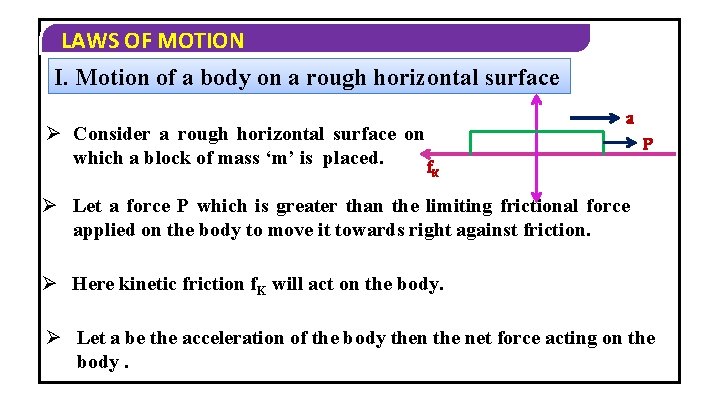 LAWS OF MOTION I. Motion of a body on a rough horizontal surface Ø