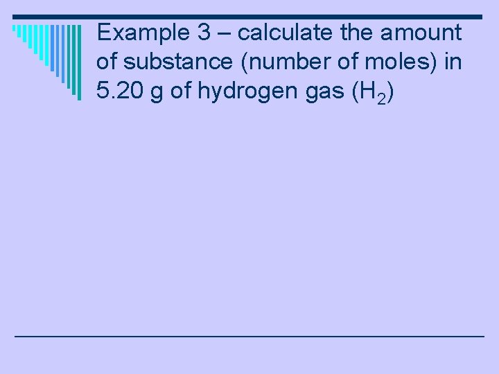Example 3 – calculate the amount of substance (number of moles) in 5. 20
