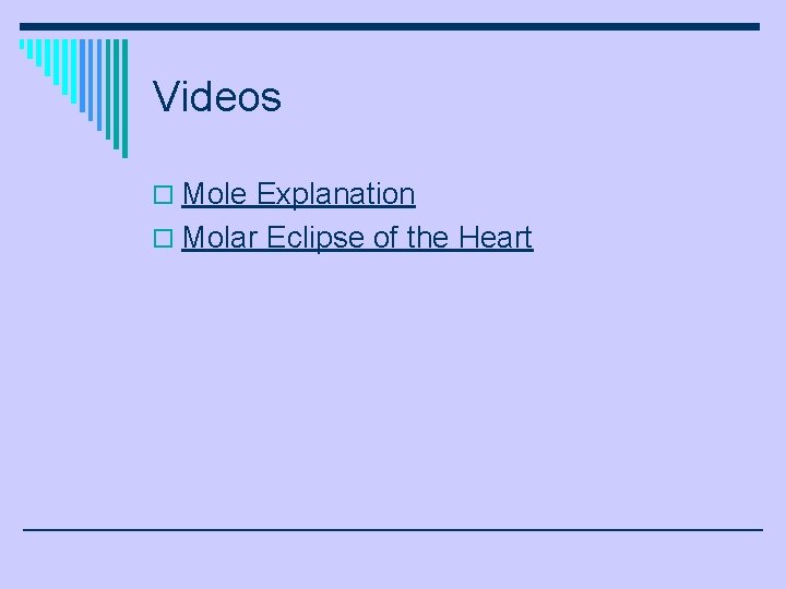 Videos o Mole Explanation o Molar Eclipse of the Heart 