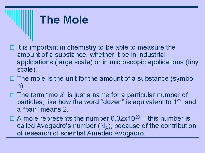 The Mole o It is important in chemistry to be able to measure the