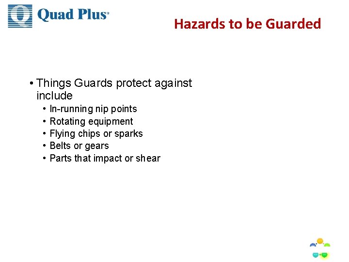 Hazards to be Guarded • Things Guards protect against include • • • In-running Hazards to be Guarded • Things Guards protect against include • • • In-running