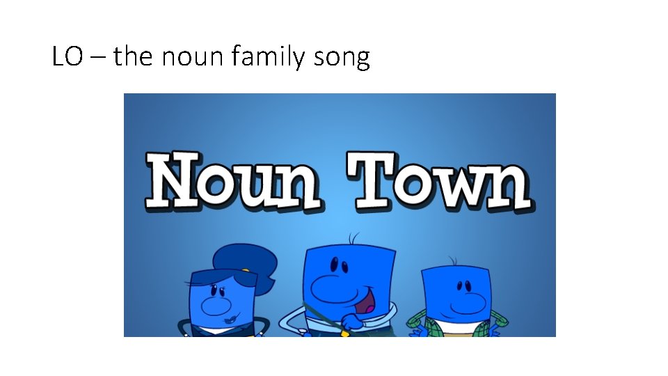 LO – the noun family song 