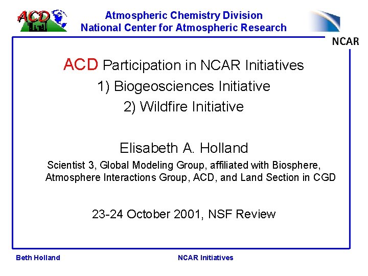 Atmospheric Chemistry Division National Center for Atmospheric Research ACD Participation in NCAR Initiatives 1)