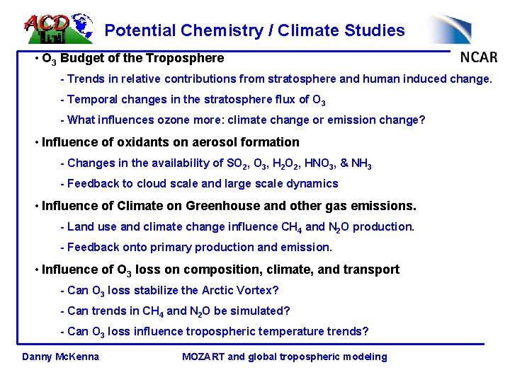 Potential Chemistry / Climate Studies • O 3 Budget of the Troposphere - Trends