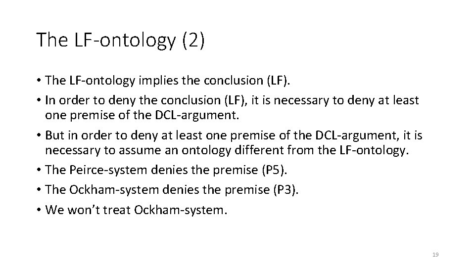 The LF-ontology (2) • The LF-ontology implies the conclusion (LF). • In order to