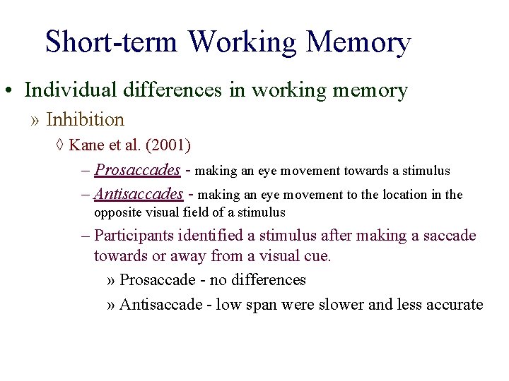 Short-term Working Memory • Individual differences in working memory » Inhibition ◊ Kane et