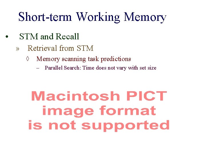 Short-term Working Memory • STM and Recall » Retrieval from STM ◊ Memory scanning