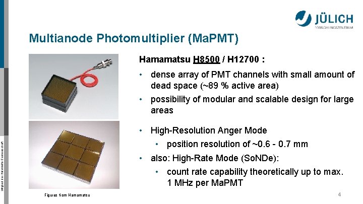 Multianode Photomultiplier (Ma. PMT) Hamamatsu H 8500 / H 12700 : • dense array