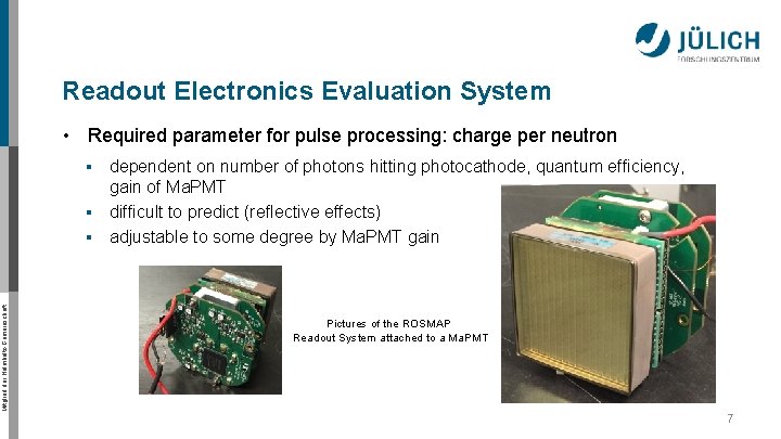 Readout Electronics Evaluation System • Required parameter for pulse processing: charge per neutron dependent